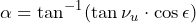 \[\alpha=\tan^{-1}(\tan\nu_u\cdot\cos \epsilon)\]