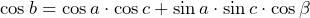\[\cos b=\cos a\cdot\cos c+\sin a\cdot\sin c\cdot\cos \beta}\]