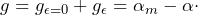 \[g=g_{\epsilon=0}+g_\epsilon=\alpha_m-\alpha\cdot\]