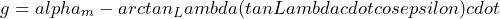 \[g=alpha_m-arctan_Lambda(tanLambdacdotcosepsilon)cdot\]