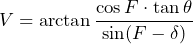 \begin{equation*}V=\arctan\frac{\cos F\cdot\tan \theta }{\sin (F-\delta)}\end{equation*}