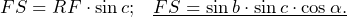 \[FS=RF\cdot\sin c\text{;}\phantom{20} \underline{FS=\sin b\cdot\sin c\cdot\cos \alpha\text{.}}\]