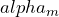 alpha_m