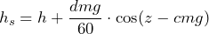 \[h_s=h+\frac{dmg}{60}\cdot\cos(z-cmg)\]