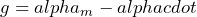 \[g=alpha_m-alphacdot\]